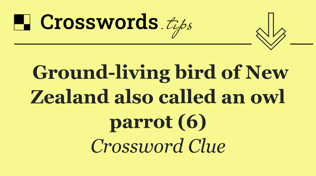 Ground living bird of New Zealand also called an owl parrot (6)