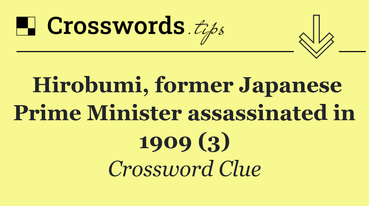 Hirobumi, former Japanese Prime Minister assassinated in 1909 (3)