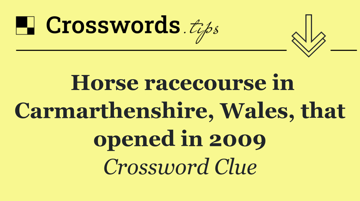 Horse racecourse in Carmarthenshire, Wales, that opened in 2009