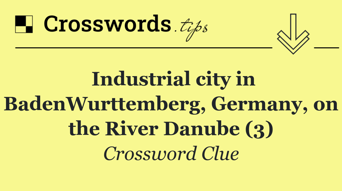 Industrial city in BadenWurttemberg, Germany, on the River Danube (3)