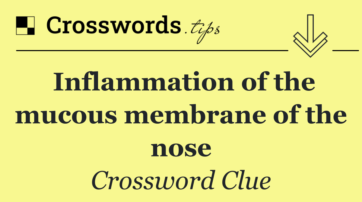 Inflammation of the mucous membrane of the nose