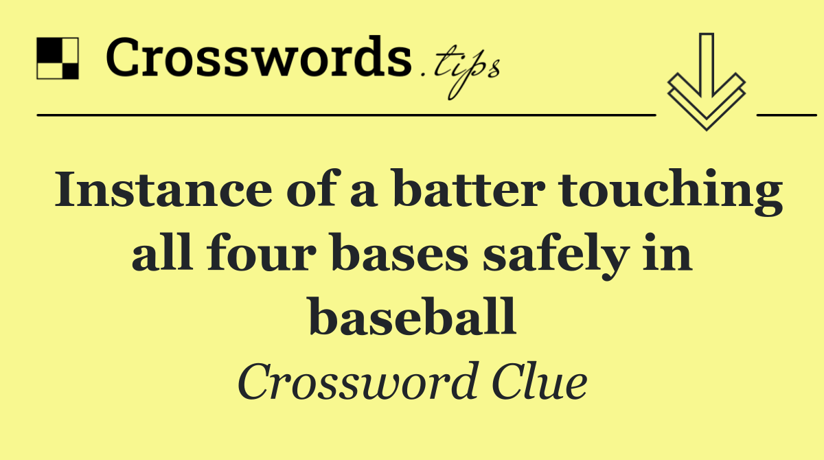 Instance of a batter touching all four bases safely in baseball