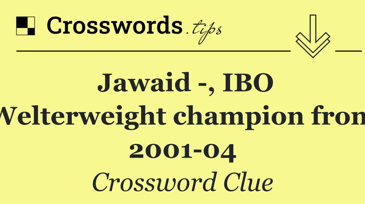 Jawaid  , IBO Welterweight champion from 2001 04