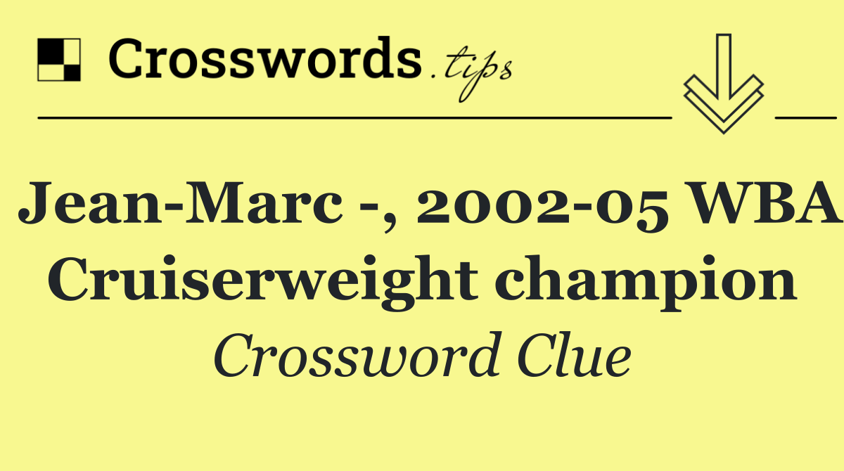 Jean Marc  , 2002 05 WBA Cruiserweight champion