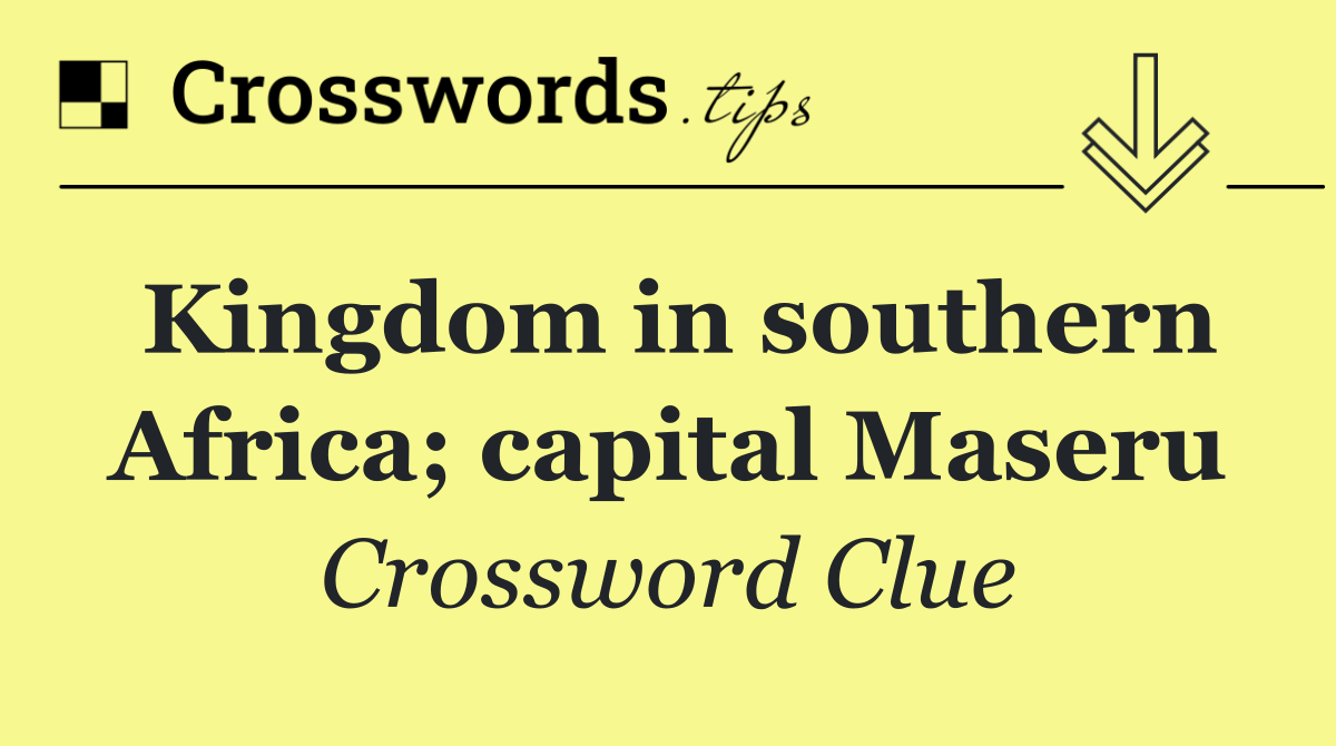 Kingdom in southern Africa; capital Maseru