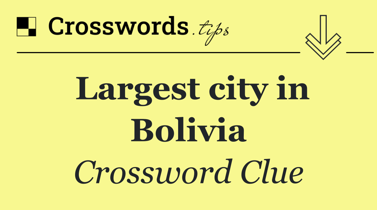 Largest city in Bolivia