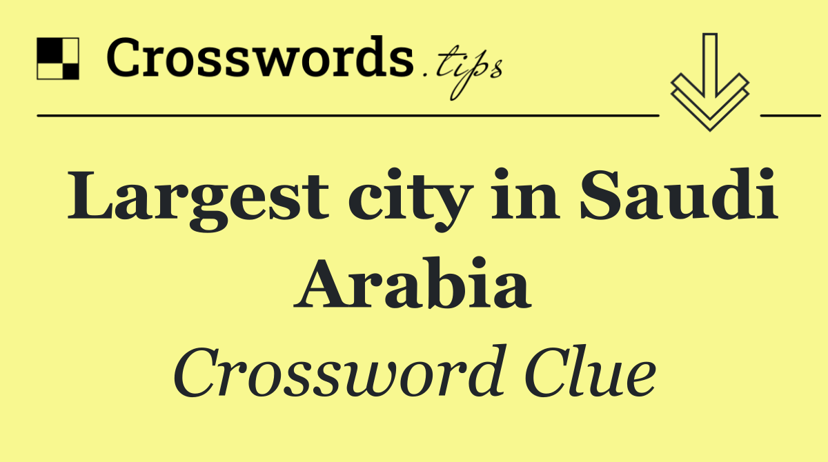 Largest city in Saudi Arabia