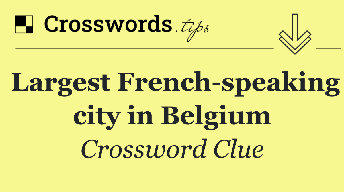 Largest French speaking city in Belgium