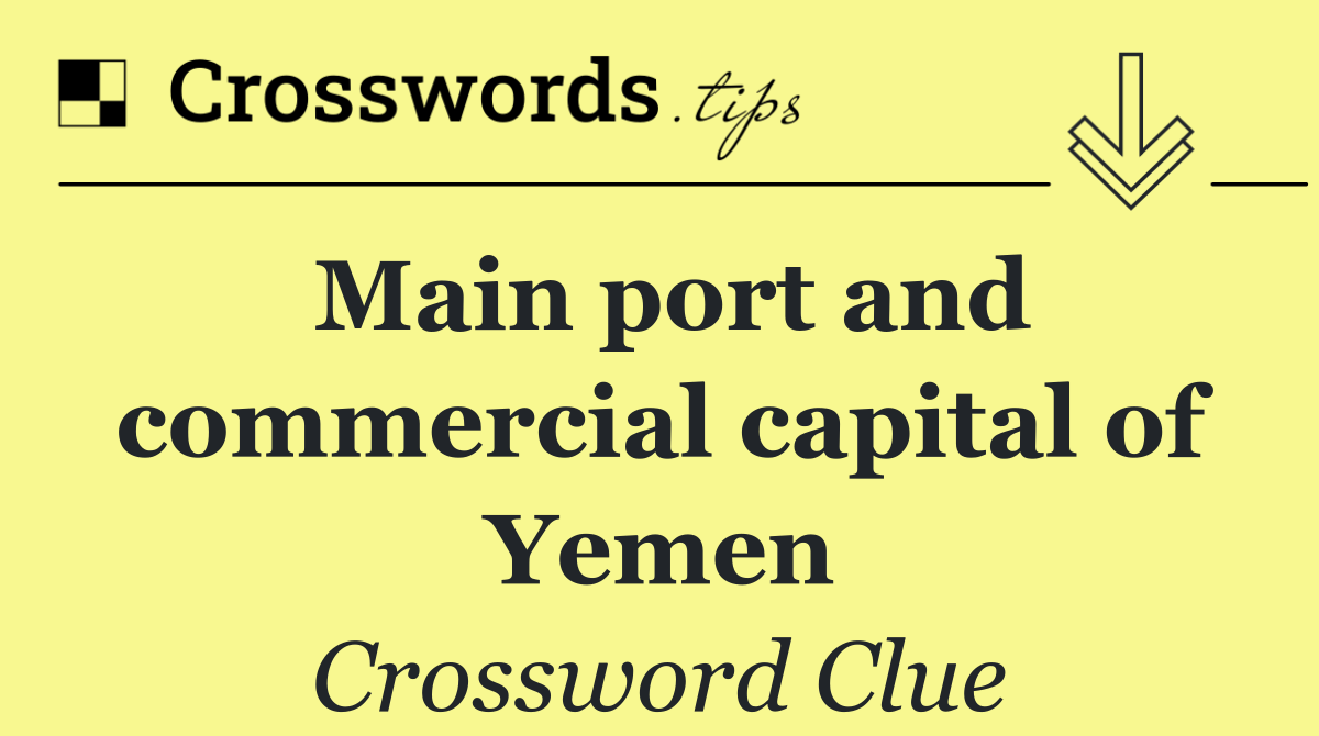 Main port and commercial capital of Yemen