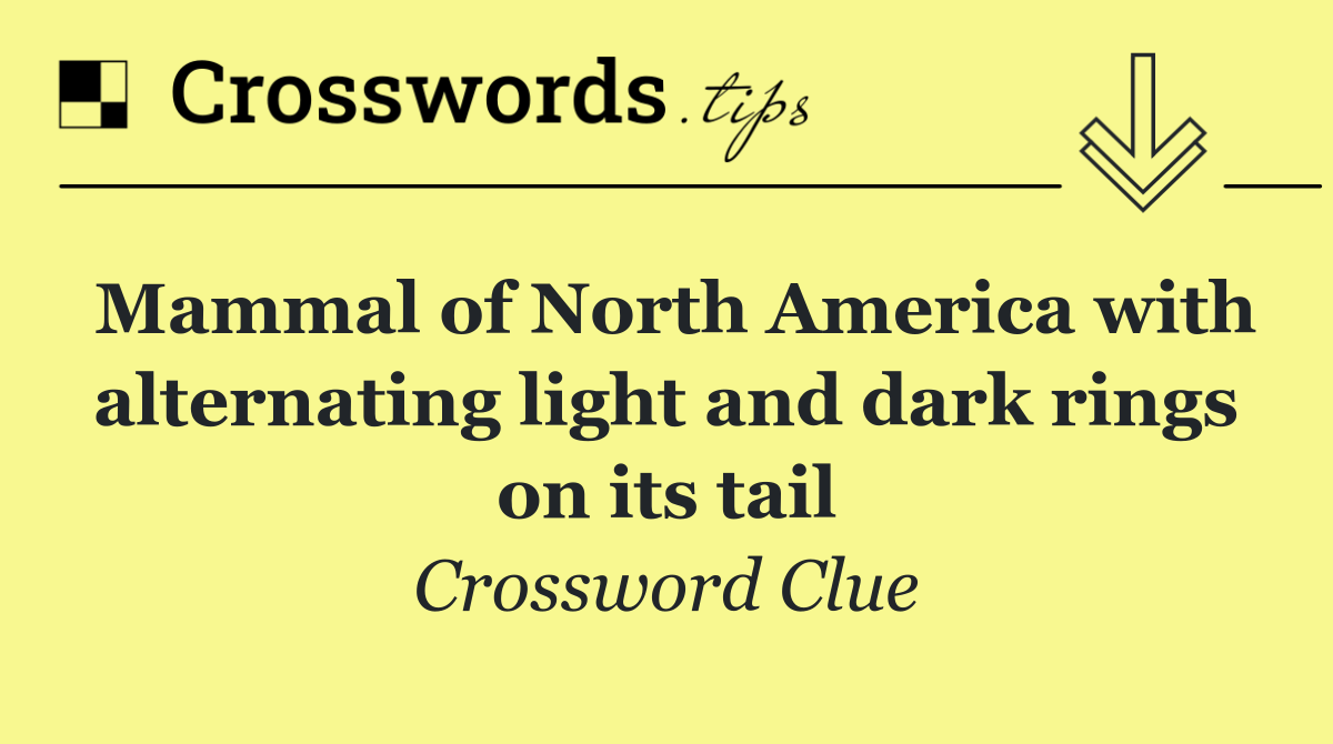 Mammal of North America with alternating light and dark rings on its tail