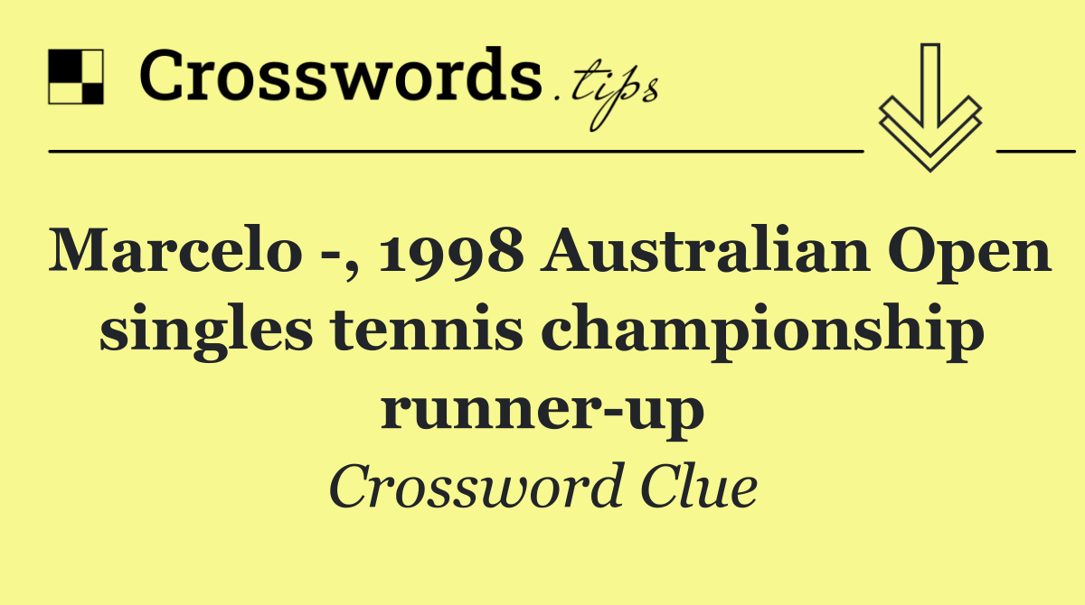 Marcelo  , 1998 Australian Open singles tennis championship runner up