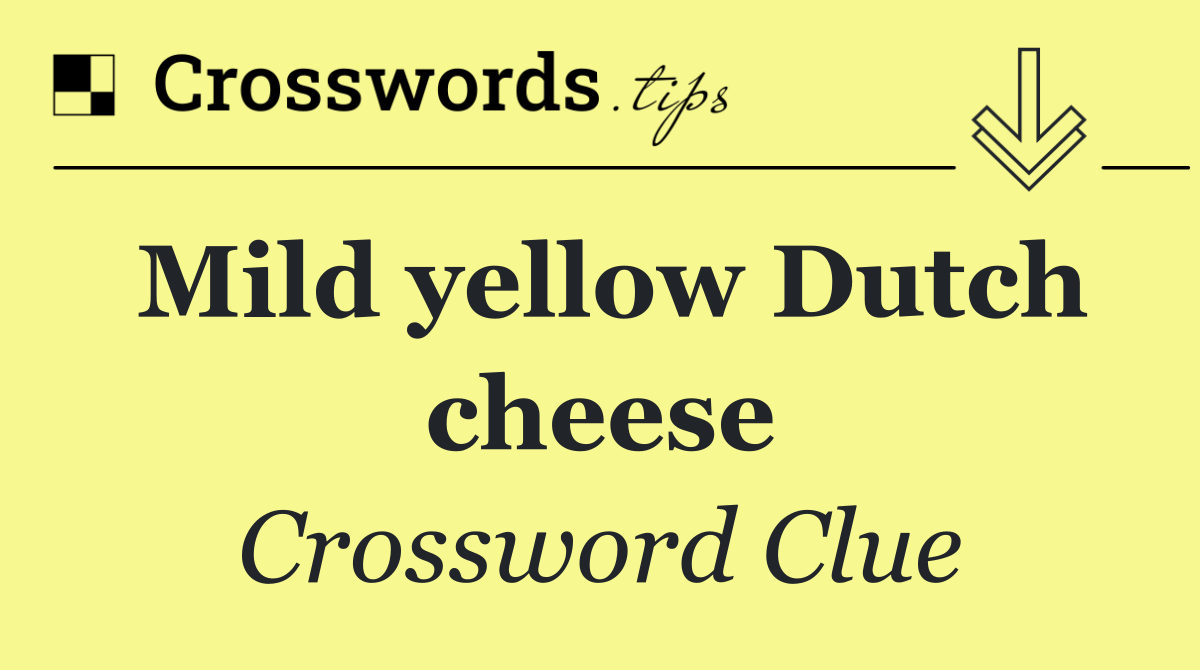 Mild yellow Dutch cheese