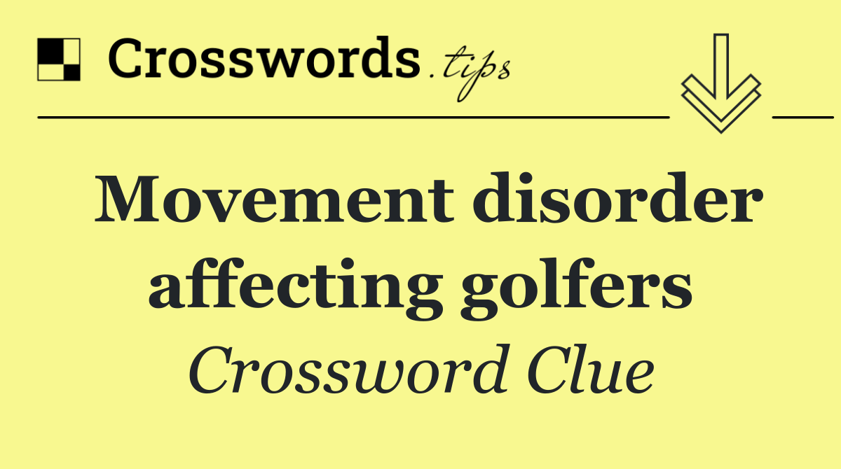 Movement disorder affecting golfers