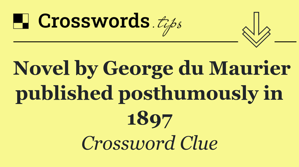 Novel by George du Maurier published posthumously in 1897