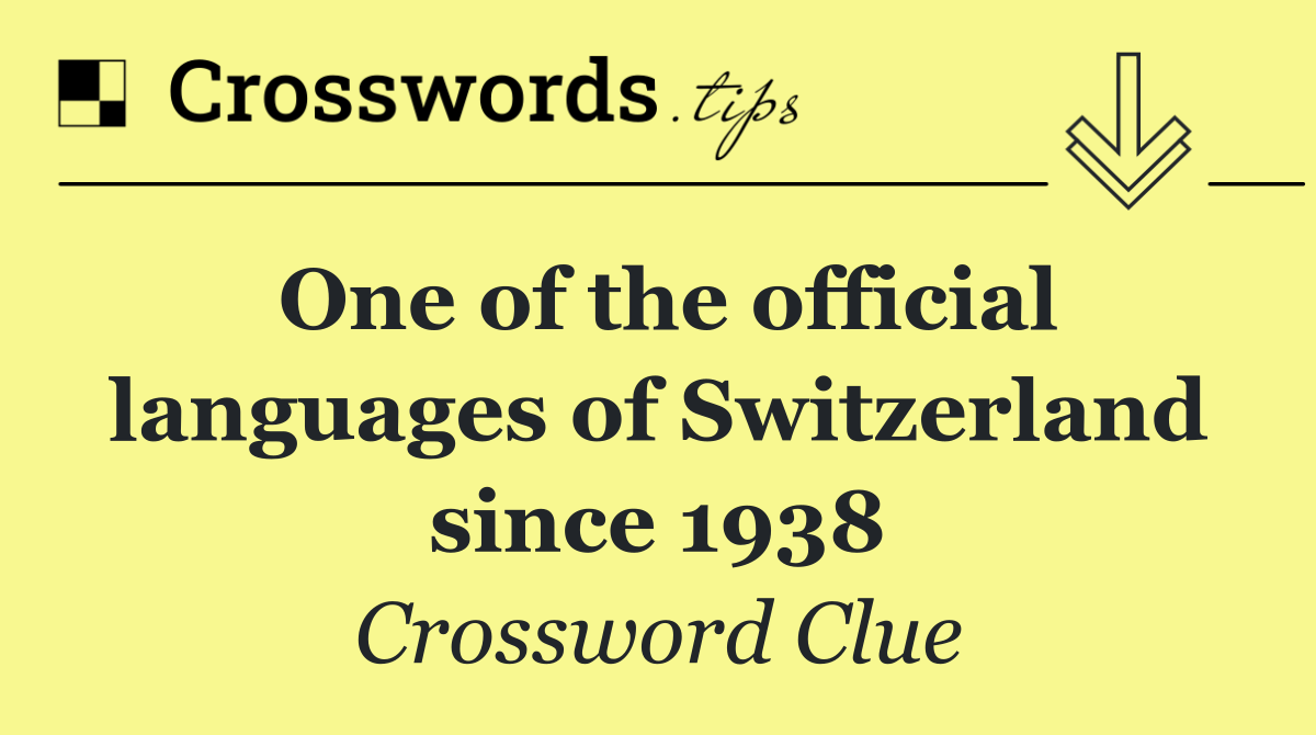 One of the official languages of Switzerland since 1938