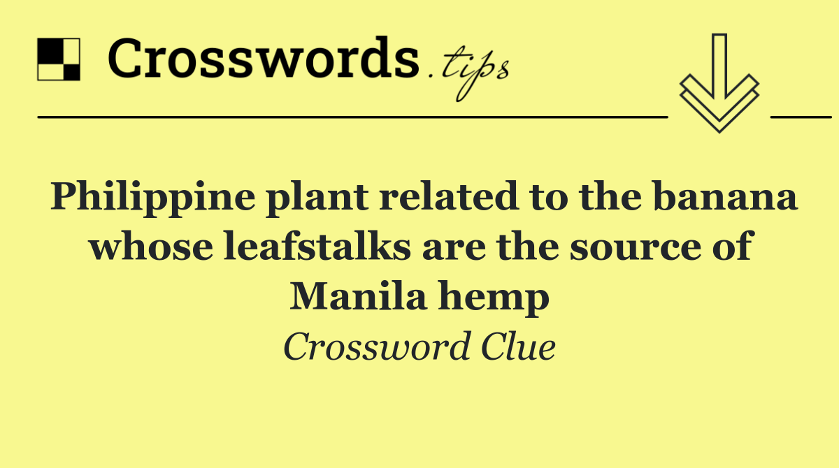 Philippine plant related to the banana whose leafstalks are the source of Manila hemp