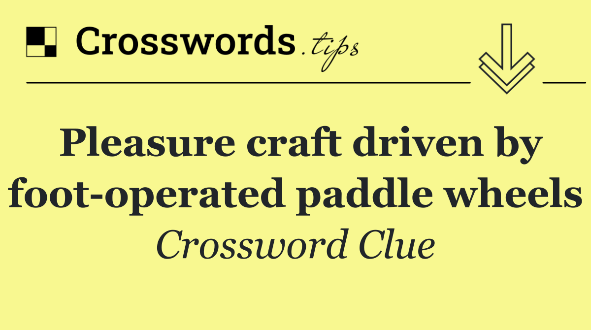 Pleasure craft driven by foot operated paddle wheels