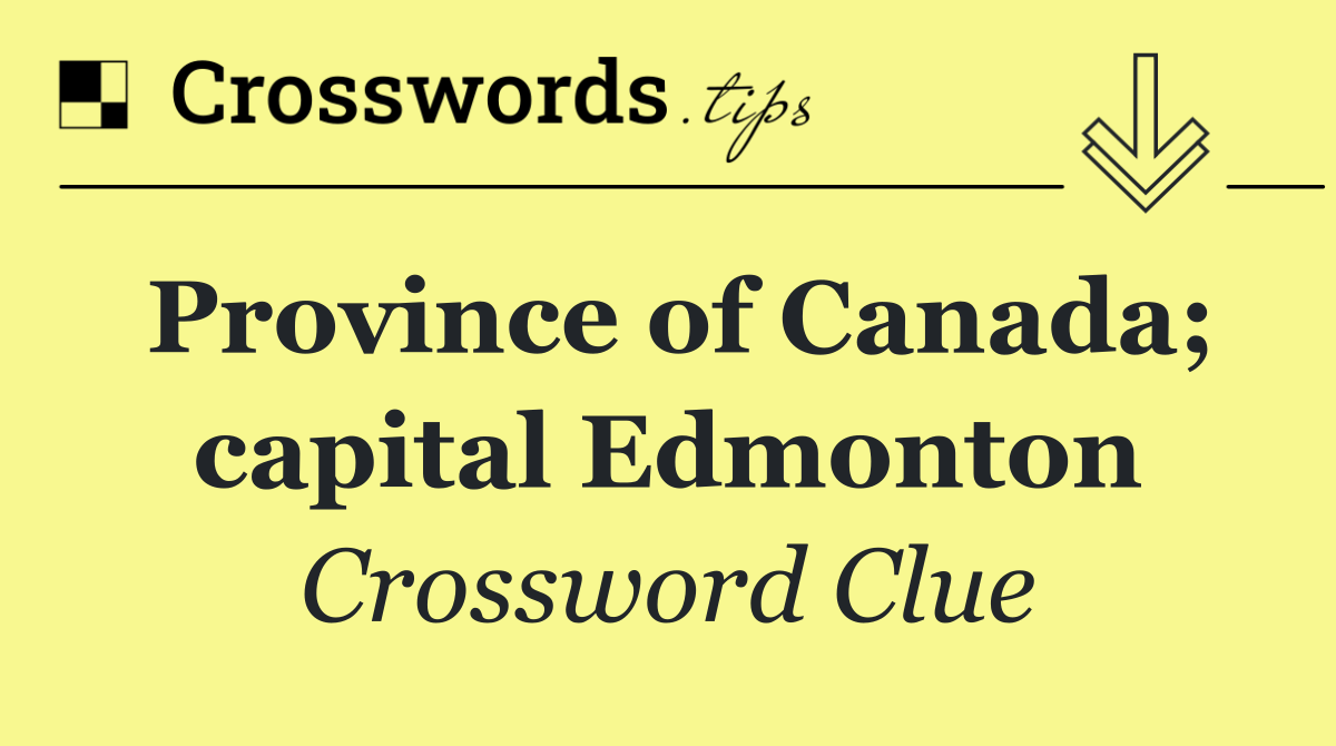 Province of Canada; capital Edmonton