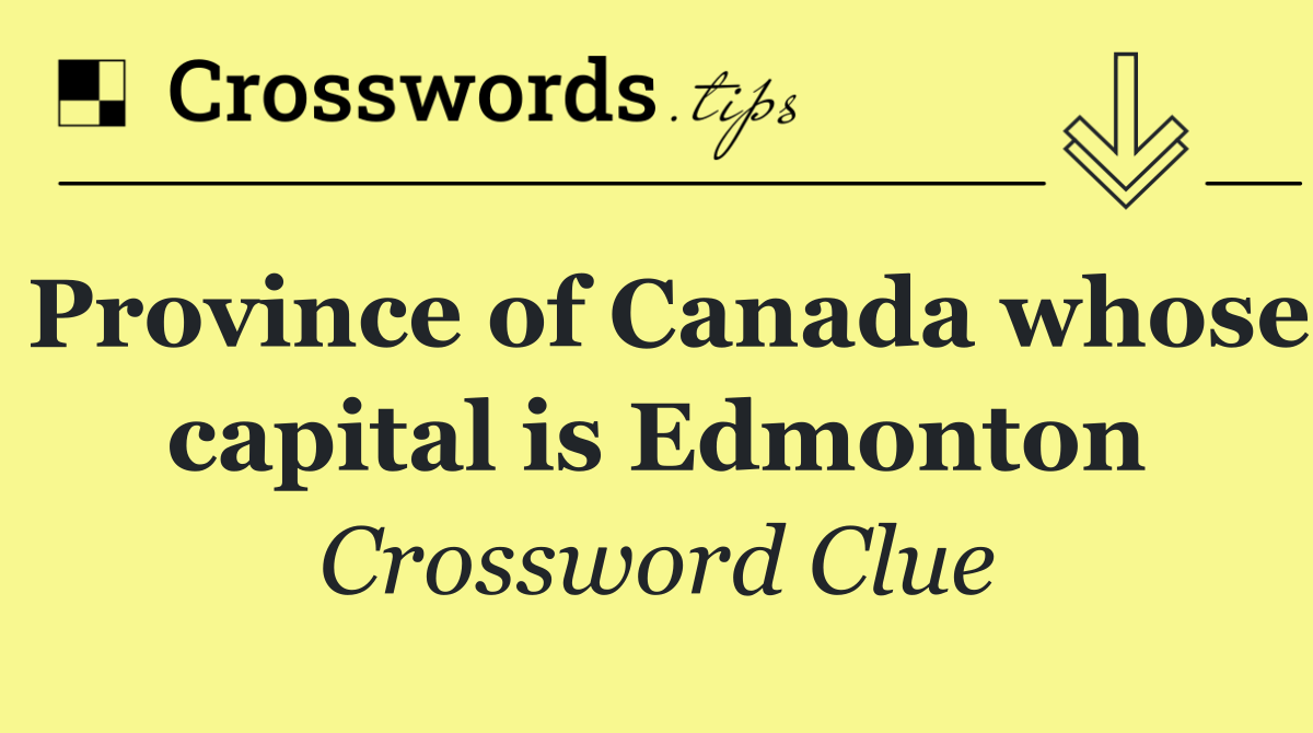 Province of Canada whose capital is Edmonton