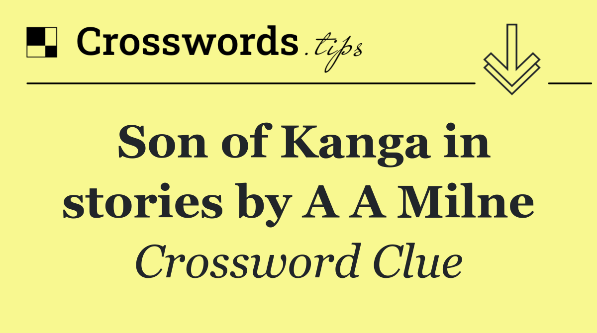 Son of Kanga in stories by A A Milne