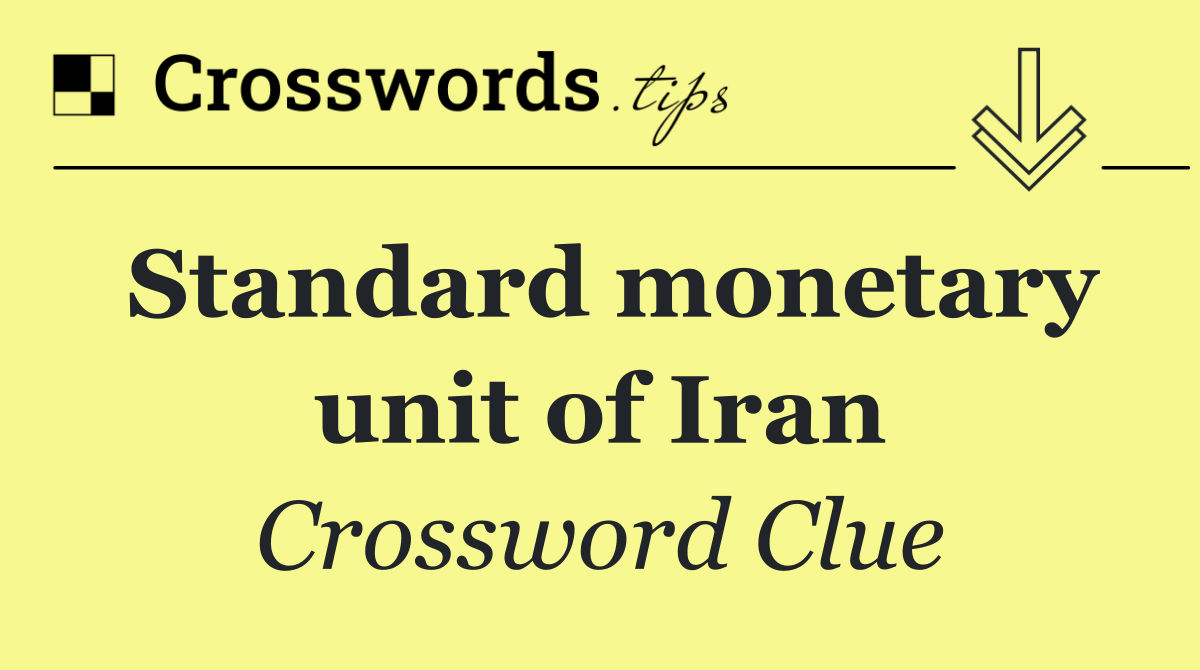 Standard monetary unit of Iran