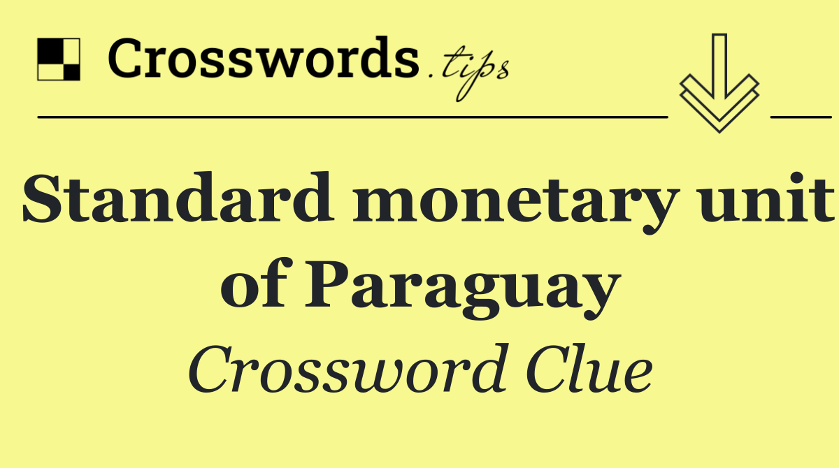 Standard monetary unit of Paraguay