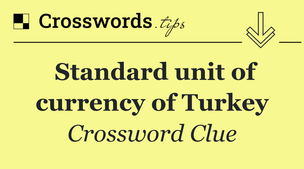 Standard unit of currency of Turkey