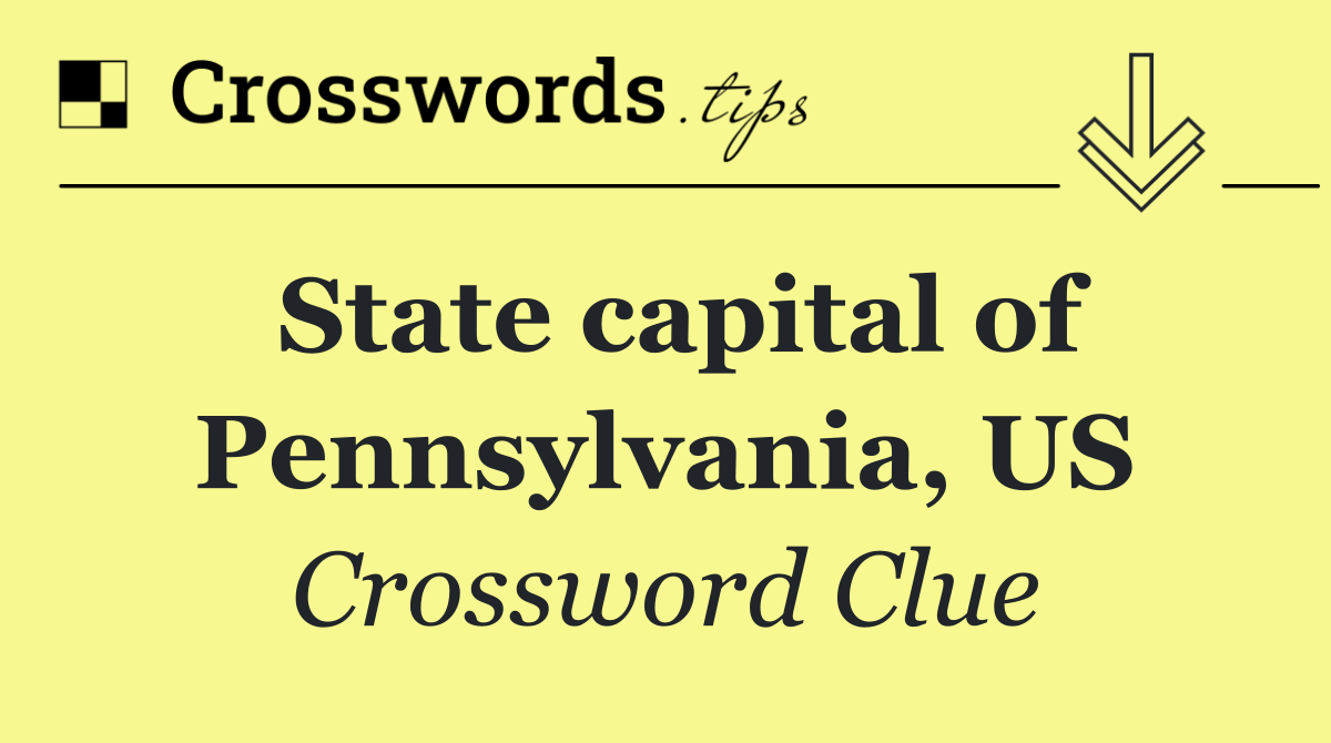 State capital of Pennsylvania, US