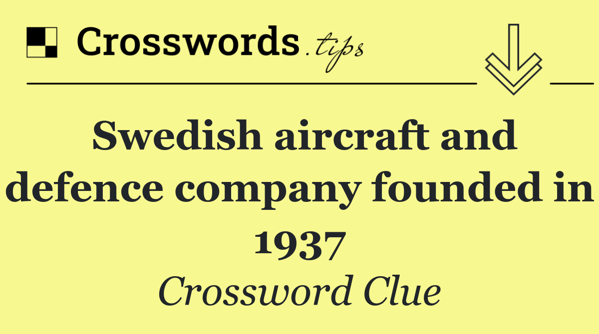 Swedish aircraft and defence company founded in 1937