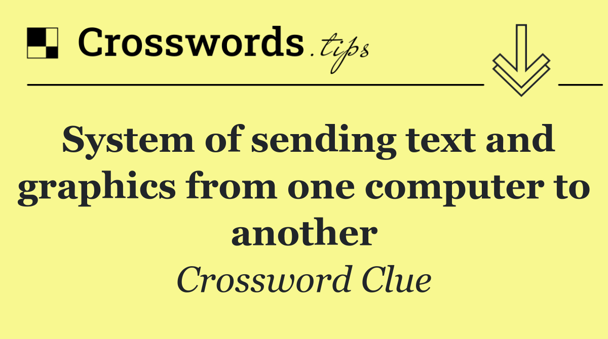 System of sending text and graphics from one computer to another