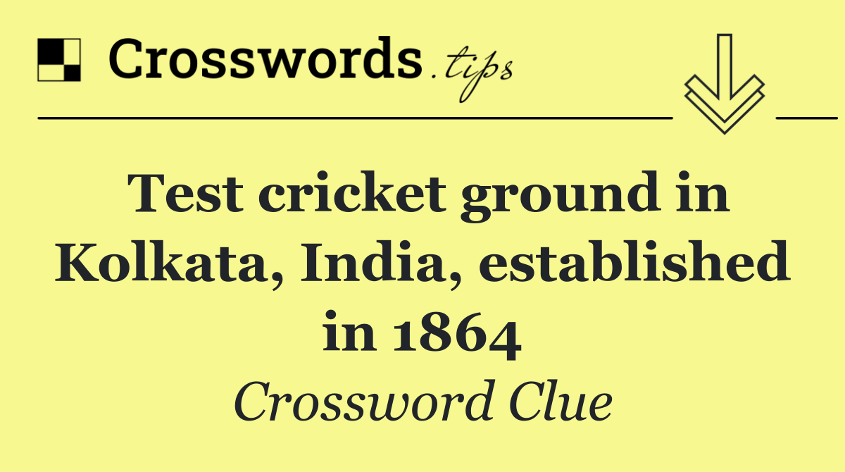 Test cricket ground in Kolkata, India, established in 1864