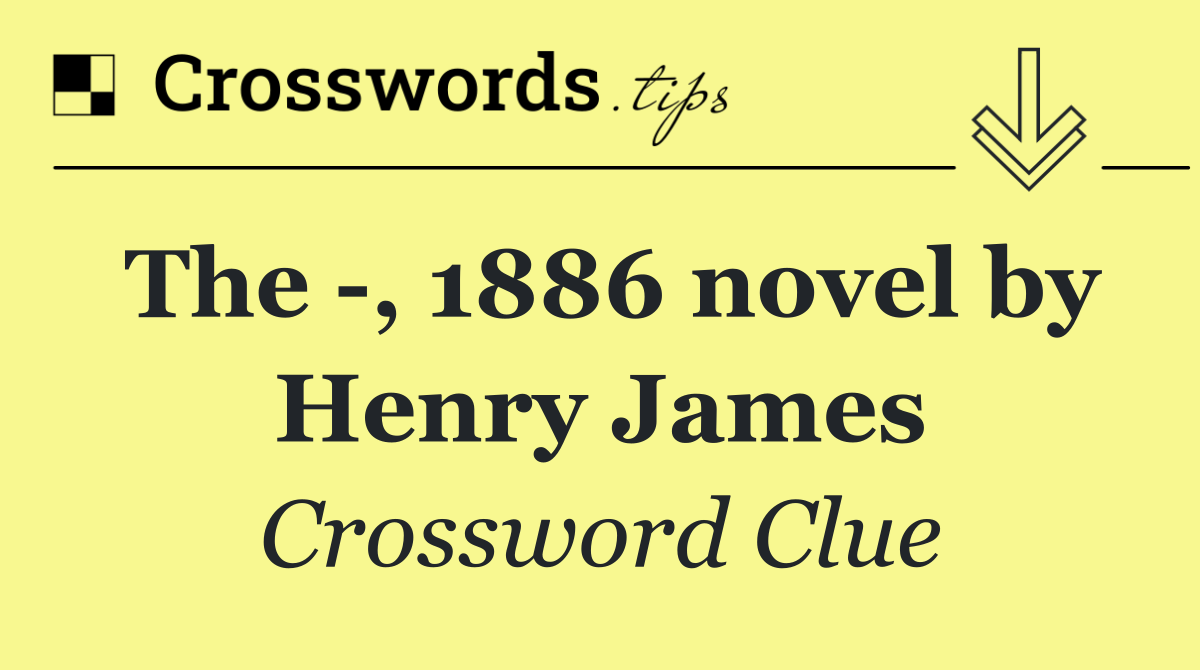 The  , 1886 novel by Henry James