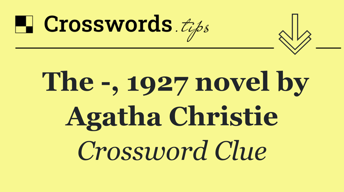 The  , 1927 novel by Agatha Christie