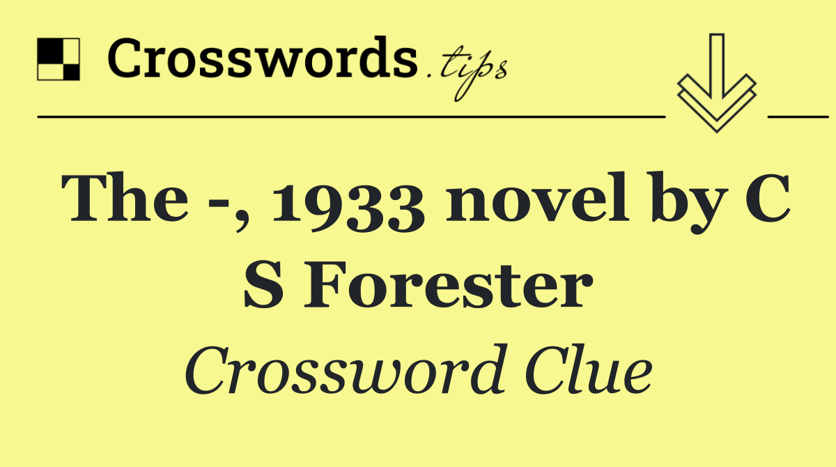 The  , 1933 novel by C S Forester