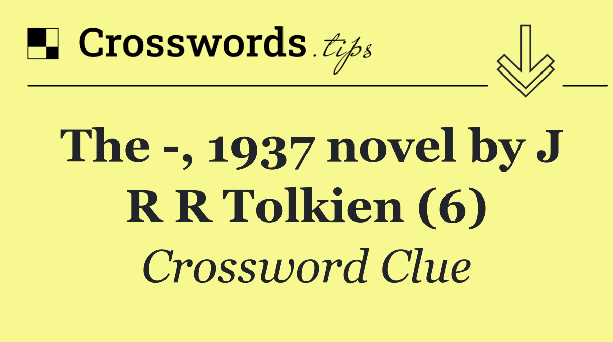 The  , 1937 novel by J R R Tolkien (6)