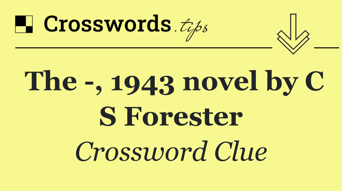 The  , 1943 novel by C S Forester