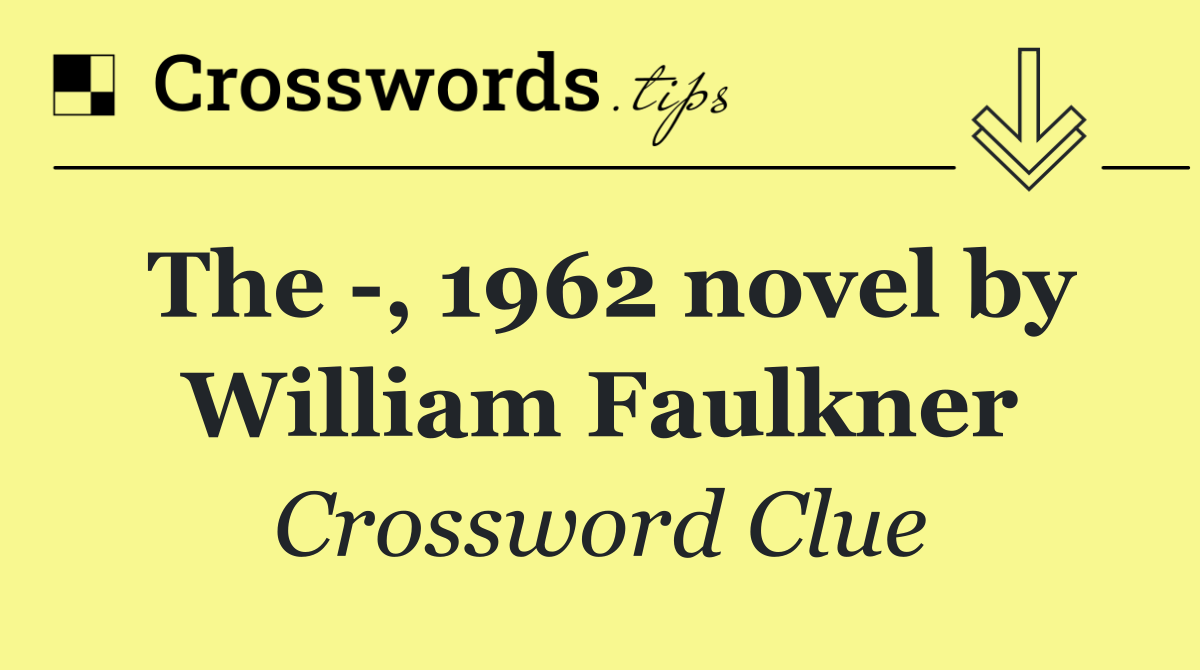 The  , 1962 novel by William Faulkner