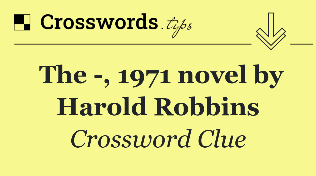 The  , 1971 novel by Harold Robbins