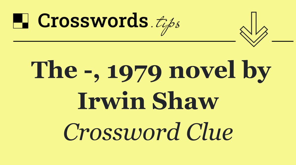 The  , 1979 novel by Irwin Shaw