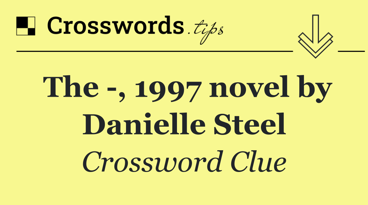 The  , 1997 novel by Danielle Steel