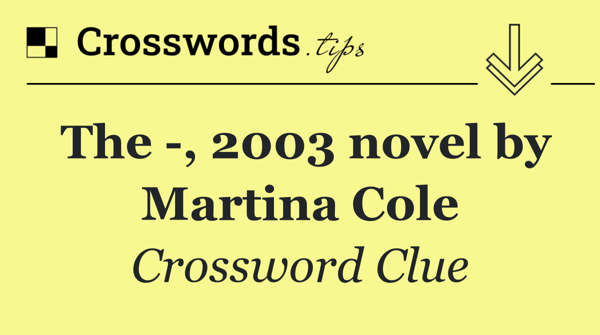 The  , 2003 novel by Martina Cole