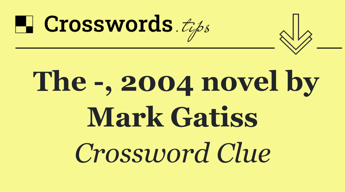 The  , 2004 novel by Mark Gatiss