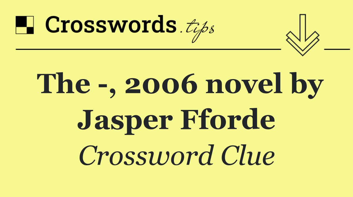 The  , 2006 novel by Jasper Fforde