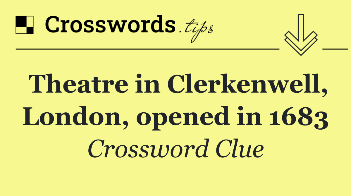 Theatre in Clerkenwell, London, opened in 1683