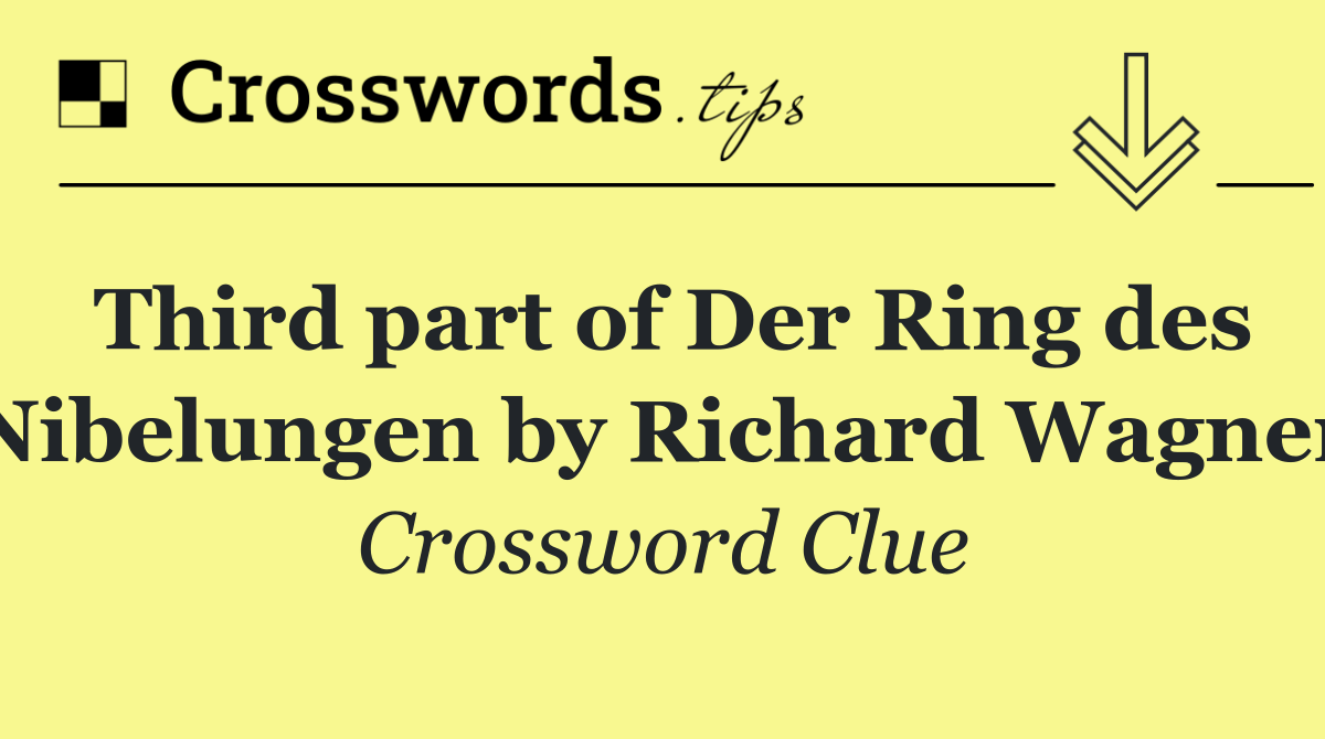 Third part of Der Ring des Nibelungen by Richard Wagner