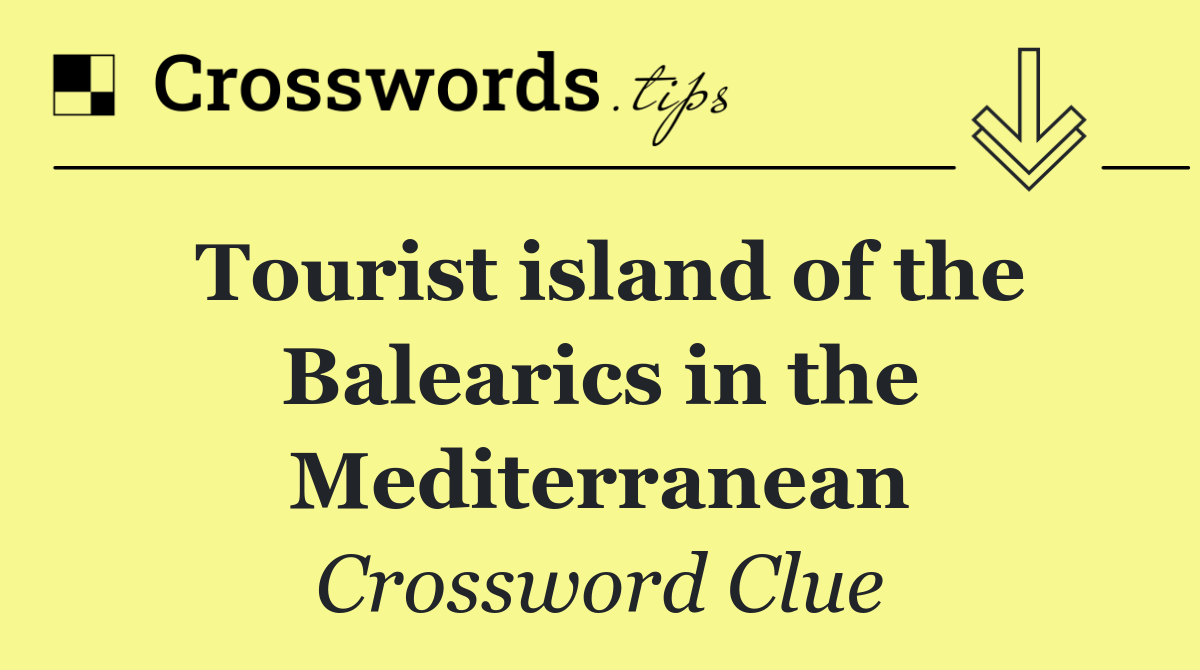 Tourist island of the Balearics in the Mediterranean