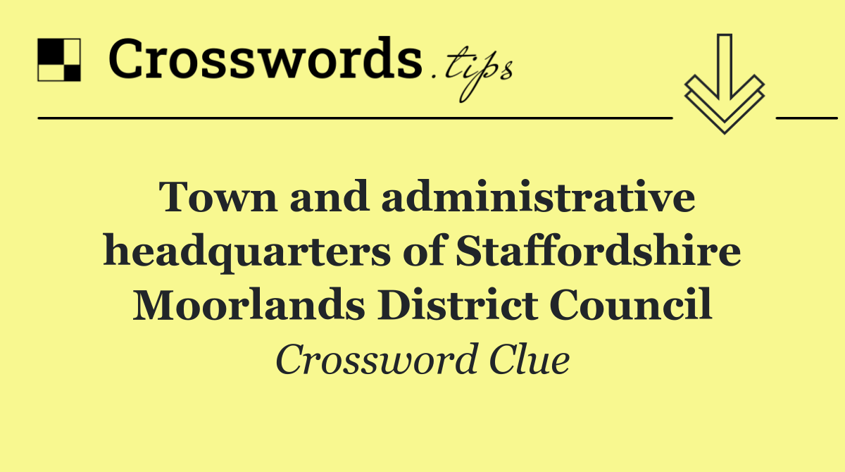 Town and administrative headquarters of Staffordshire Moorlands District Council