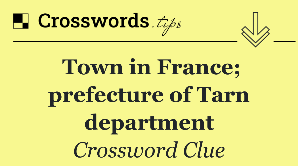 Town in France; prefecture of Tarn department