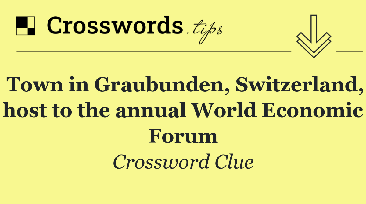 Town in Graubunden, Switzerland, host to the annual World Economic Forum