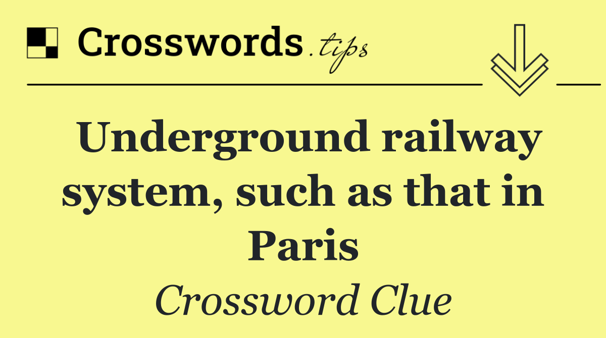 Underground railway system, such as that in Paris